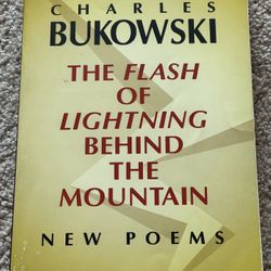 The Flash If Lightning Behind The Mountain by Charles Bukowski