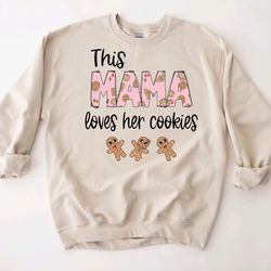 This Mama Loves Her Cookies Sweatshirts