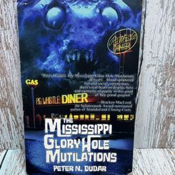 The Mississippi Glory Hole Mutilations by Peter N. Dudar [Paperback, 150 pages]