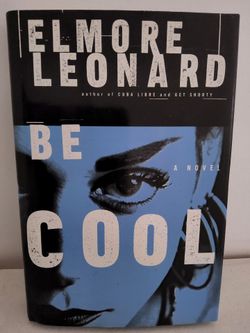 BE COOL HARDCOVER BY ELMORE LEONARD 1999