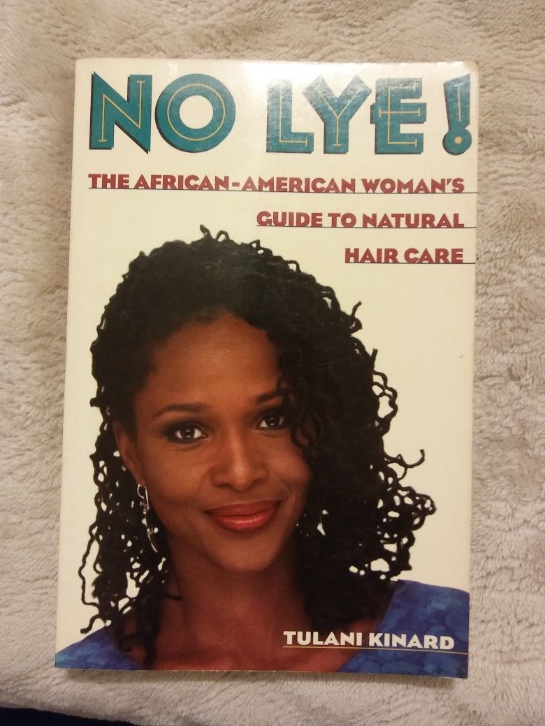 "NO LYE" THE BLACK WOMAN'S GUIDE TO NATURAL HAIR CARE!"