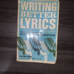 Writing Better Lyrics The Essential Guide To Powerful Songwriting Second Edition