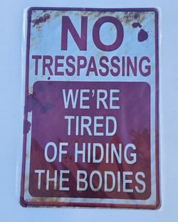 No Trespassing Humorous Metal Tin Sign 