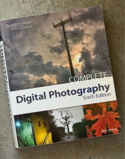 Complete Digital Photography Sixth Edition by Ben Long
