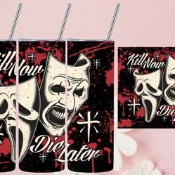 Kill Now Die Later Tumbler