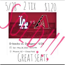 5/28 Arizona Diamondbacks Vs Dodgers 2 Tixs For $120