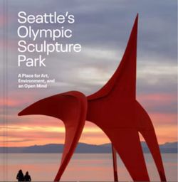 Seattle’s Olympic Sculpture Park Hardcover