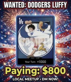 Buying One Piece Dodgers Luffy Card $800 CASH each