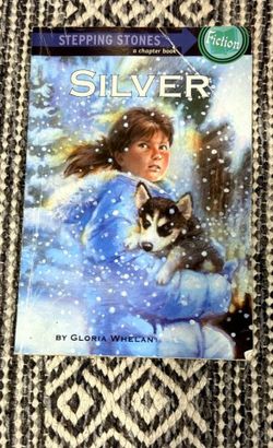 Silver by Gloria Whelan (Stepping Stones Chapter Book)