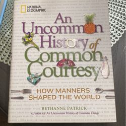 An Uncommon History Of Common Courtesy 