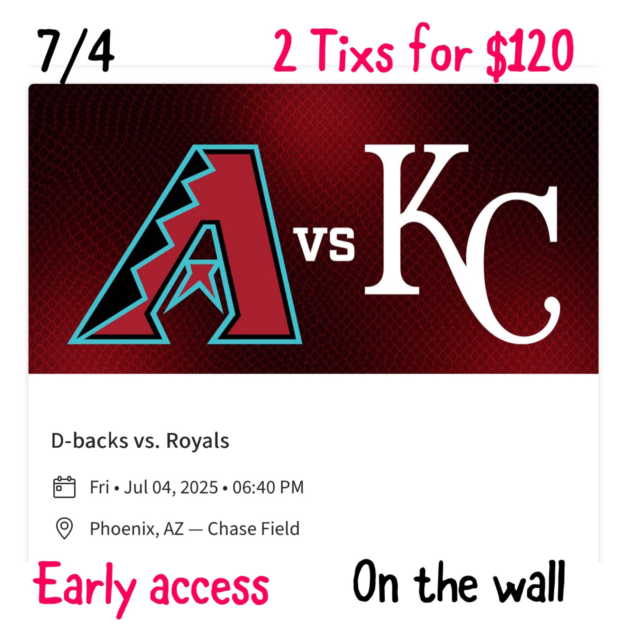 Arizona Diamondbacks Vs KC Royals July 4th. Both Seats For $120
