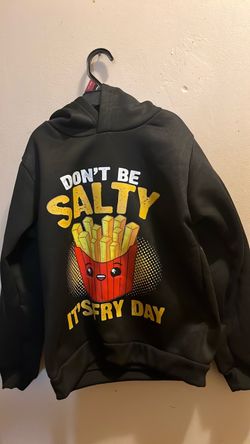 Don't Be Salty It's Fry Day Graphic Hoodie