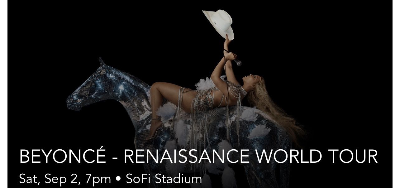 4 Beyoncé Renaissance World Tour Tickets Saturday 9/2 SOFI
