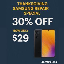 Samsung Repair - 30% Off ( Thanksgiving Special)