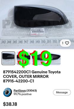 879*154*2200C1 Genuine Toyota COVER, OUTER MIRROR 879*15*42200-C1. Note: 1-Right Hand Side Only.