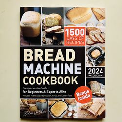 Bread Machine Cookbook: 1500 Days of Bread Machine Recipes
