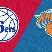 Philadelphia 6ers Vs. New York Knicks 