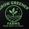 GROW GREENER FARMS 
