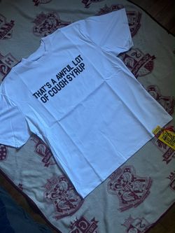 That's A Awful Lot of Cough Syrup Graphic Tee