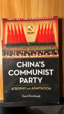 China's Communist Party: Atrophy and Adaptation