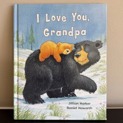 I Love You Grandpa Jillian Harker Daniel Howarth HC 2006 Parragon Ages 4-8