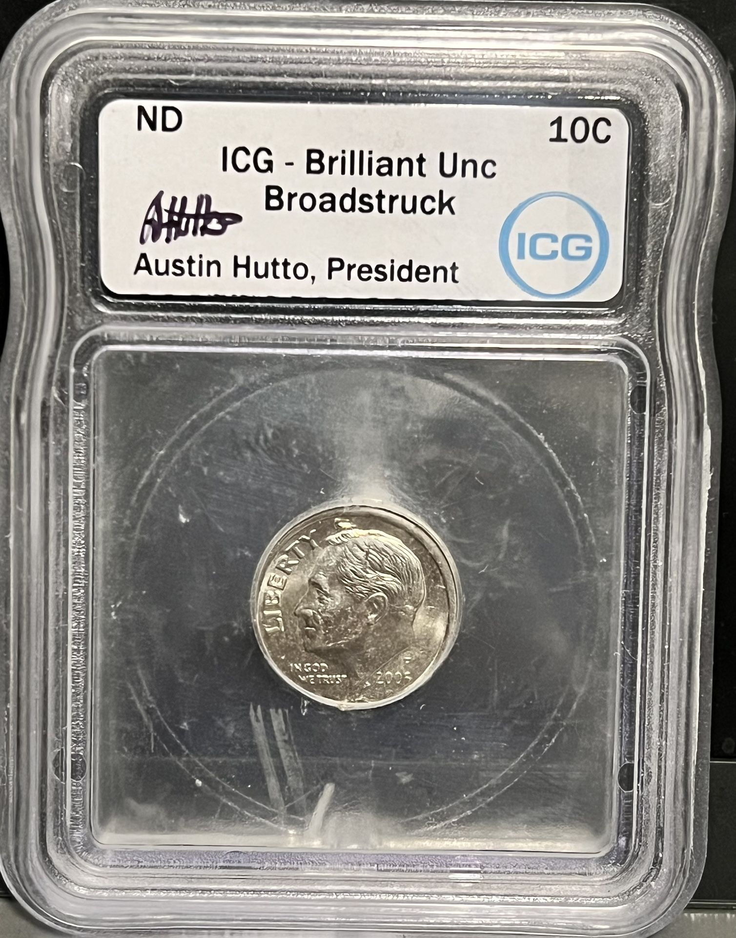 2005 Roosevelt Dime • Broadstrick Mint Error • Austin Hutto Signed Label • Graded ICG Brilliant Uncirculated Broadstruck *Slab Has Scuffs*