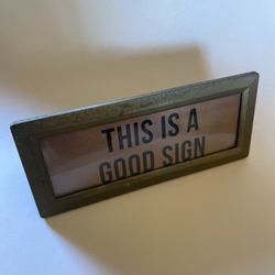 This is a Good Sign table Top Vintage Frame 