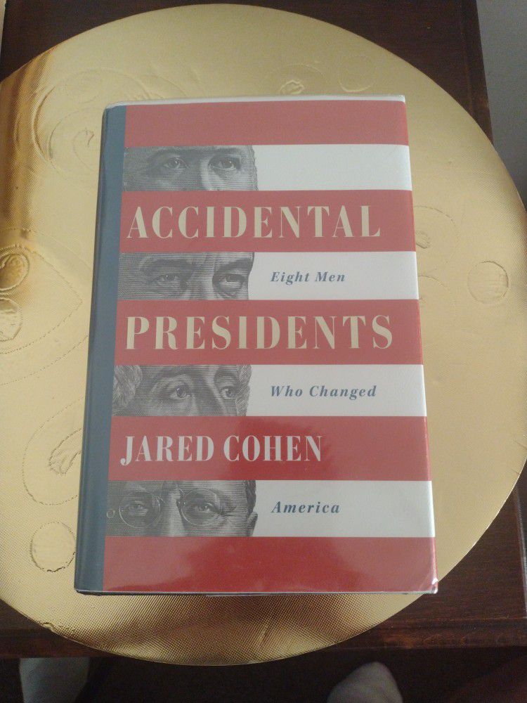 2019. BOOK ACCIDENTAL EIGHT MEN PRESIDENT WHO CHANGED AMERICA BY JAED COHEN