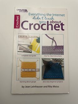 Everything The Internet Didn’t Teach You About Crochet