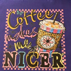 Coffee makes me nicer