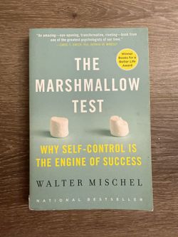 The Marshmallow Test: Why Self-Control Is the Engine of Success by Walter Mischel