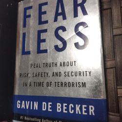 Fearless Real Truth About Risk, And Security In A Time Of Terrorism