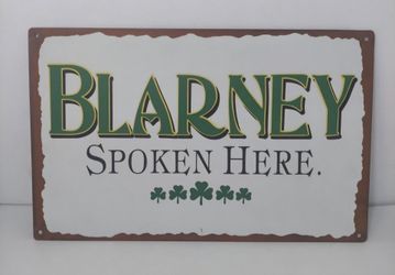 VINTAGE  BLARNEY SPOKEN HERE SIGN 8"H BY 12.5"L.