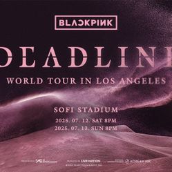 (2) Blackpink Tickets For Saturday, 7/12