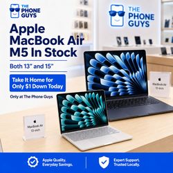 Apple MacBook Air M5 In Stock at The Phone Guys – 13” & 15” Available – Only $1 Down Today