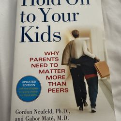 Hold On To Your Kids Book 
