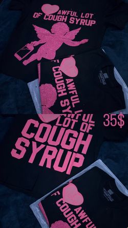 Awful Lot Of Cough Syrup🔥