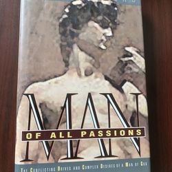 MAN OF ALL PASSIONS: THE CONFLICTING DRIVES AND COMPLEX By Robert Hicks **NEW**