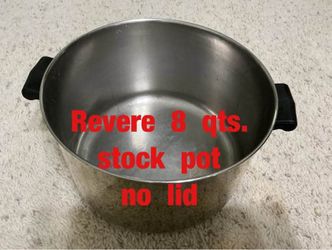 Revere  8  quarts  stock  pot  (no  lid)  -  $10