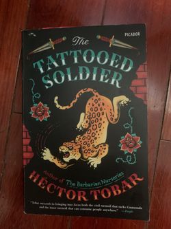 The Tattooed Soldier Author: Hector Tobar ISBN: 978-1-250-05585-9