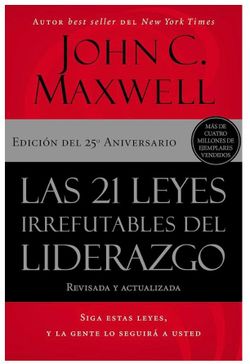 Las 21 Leyes Irrefutables Del Liderazgo