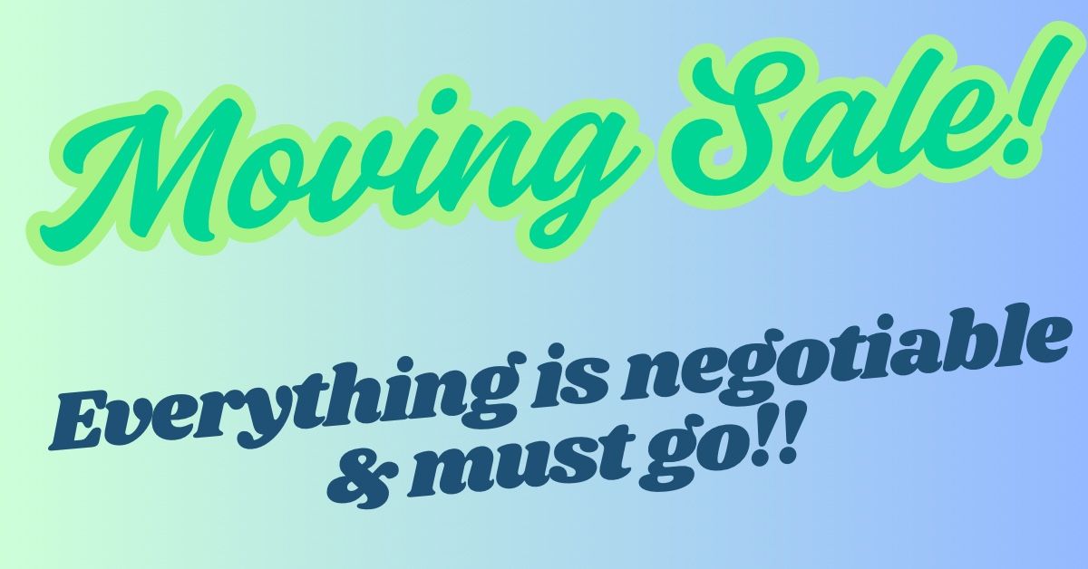 Moving Sale!
