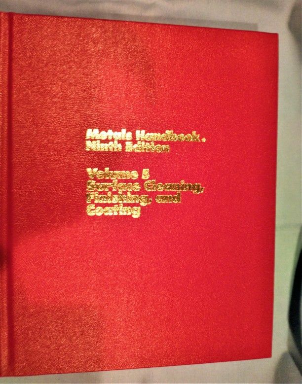 ASM Metals Handbook Volume 5, 9th Edition, Surface Cleaning, Finishing and Coating
