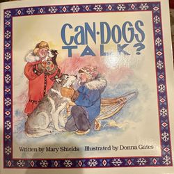 🐾 Can Dogs Talk? by Mary Shields – Signed Copy w/ Illustration – Alaskan Happy Dog Trilogy Vol. 1 –