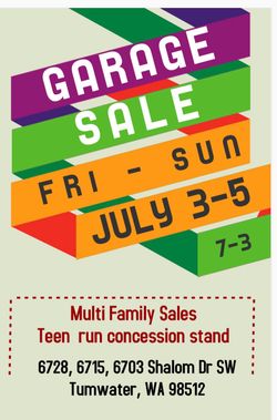 Multi family garage sales on Shalom Dr Sw, Tumwater.  Fri - Sun 7-3