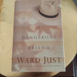 1999 BOOK A DANGEROUS FRIENDS WARD JUST
