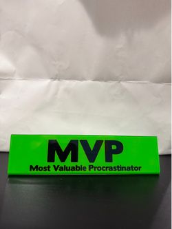MVP(Most Valuable Procrastinator) Sign