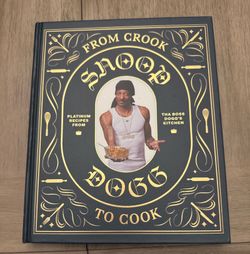 From Crook to Cook: Platinum Recipes from Tha Boss Dogg's Kitchen (Snoop Dog...