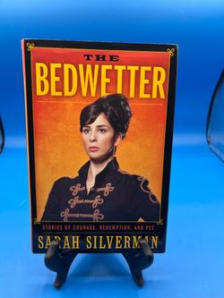 The Bedwetter stories of courage redemption and Pee book
