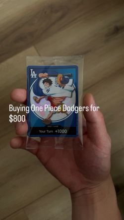 Buying Dodgers Luffy Don $800 Each